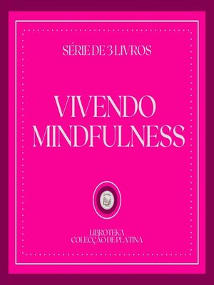 cover image of VIVENDO MINDFULNESS (SÉRIE DE 3 LIVROS)